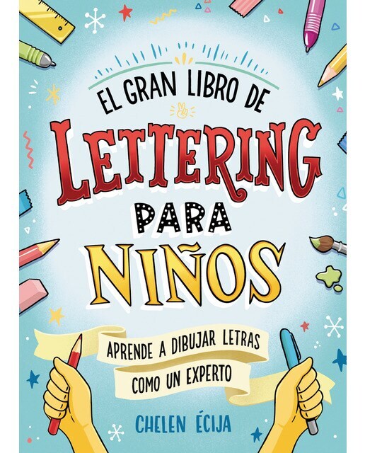 El gran libro de lettering para niños: Aprende a dibujar letras y a rotular como un experto (Tapa blanda)