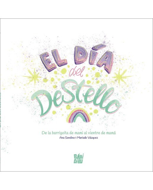 El día del destello: De la barriguita de mami al vientre de mamá