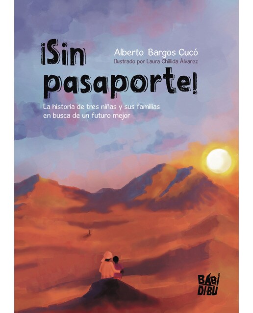 Imagen 0 de ¡Sin pasaporte!: La historia de tres niñas y sus familias en busca de un futuro mejor  (Tapa blanda con solapas)