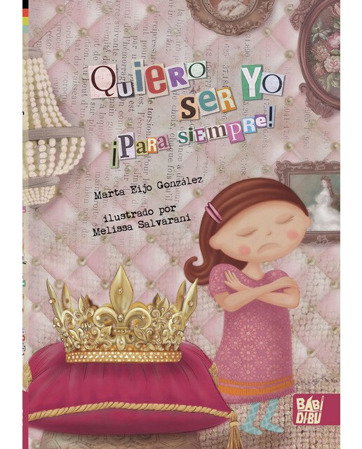 Imagen 0 de Quiero ser yo ¡para siempre! (Tapa dura)