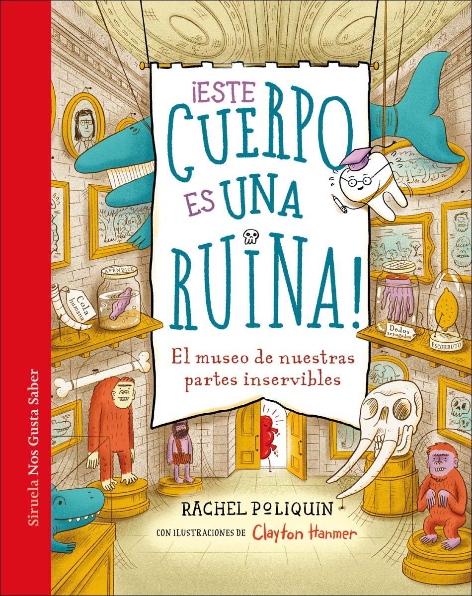 ¡Este cuerpo es una ruina!: El museo de nuestras partes inservibles (Capa dura) 1