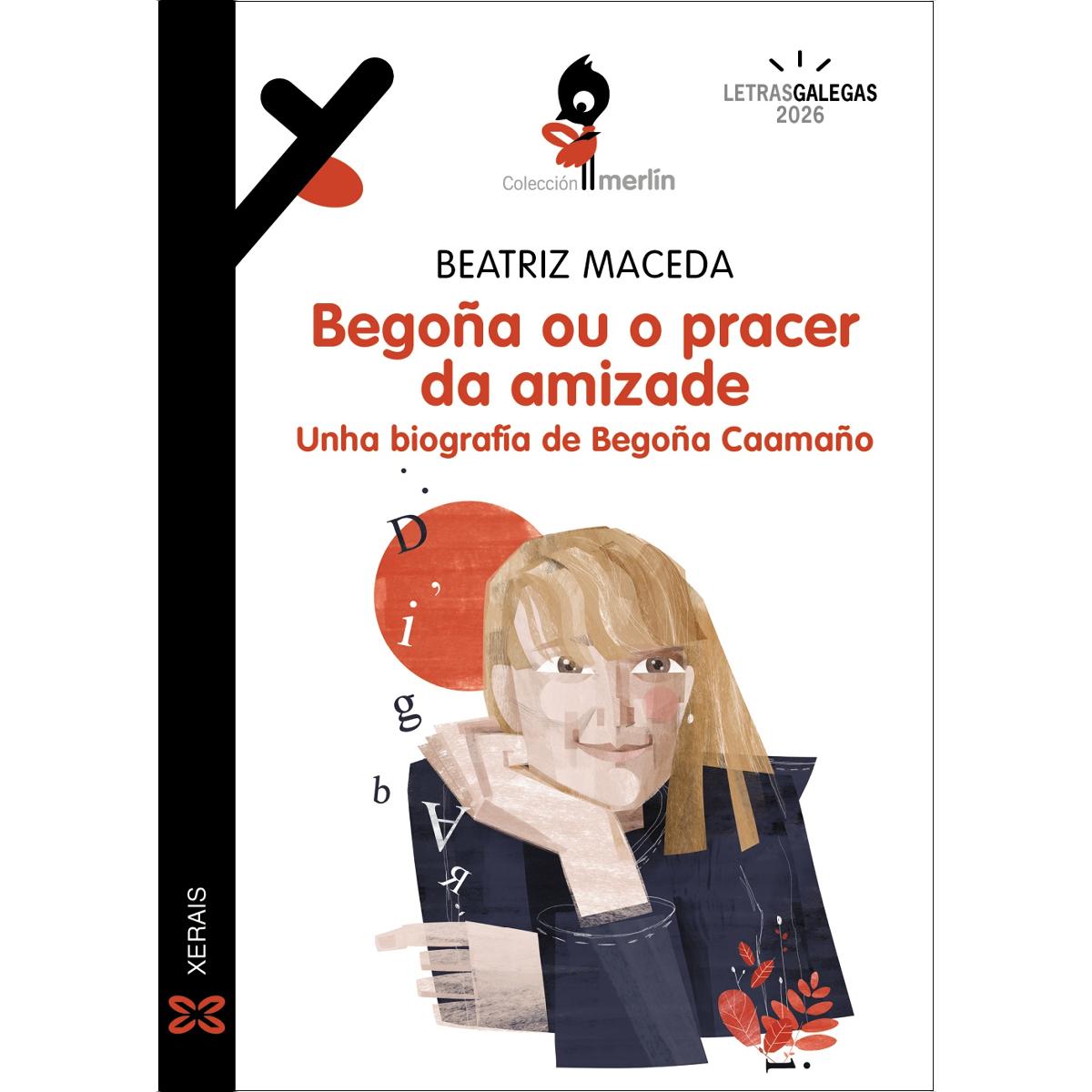 Imagem 0 de Begoña ou o pracer da amizade: Unha biografía de Begoña Caamaño (Capa mole com abas)