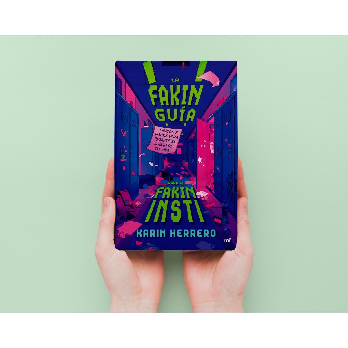 La fakin guía para el fakin insti: Trucos y hacks para pasarte el juego de tu vida (Capa mole) 3