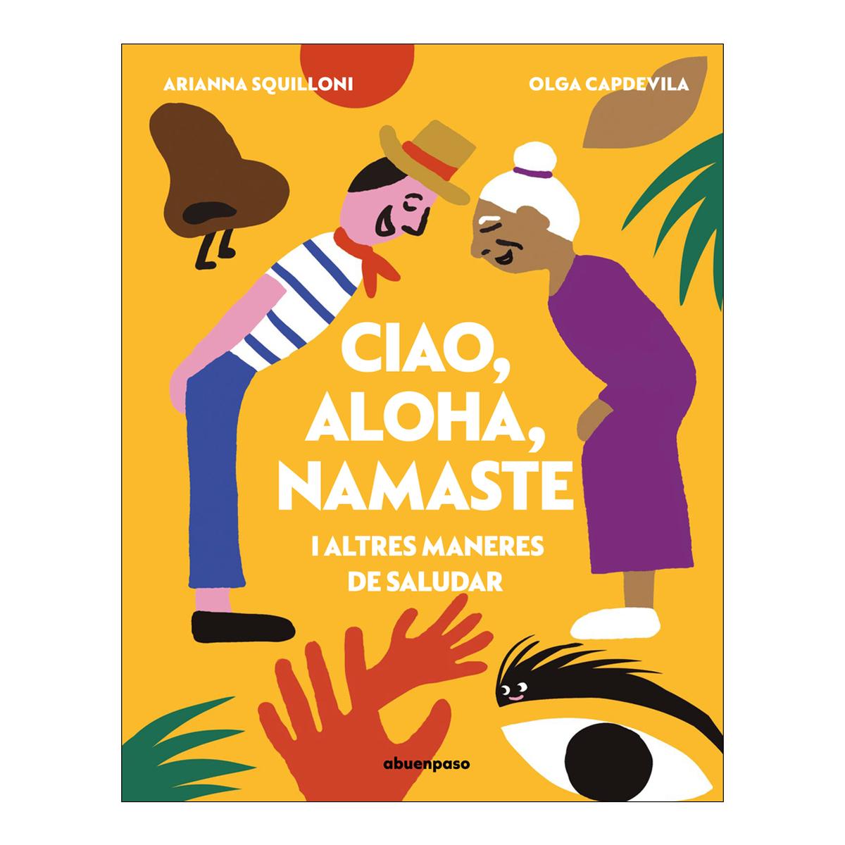 Imagen 1 de Ciao, aloha, namaste i altres maneres de saludar (catalán) (Tapa dura)