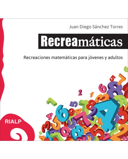 Recreamáticas: Recreaciones matemáticas para jóvenes y adultos
