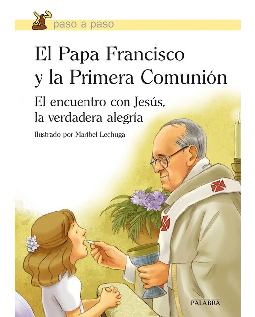 Imagem 0 de El Papa Francisco y la Primera Comunión: El encuentro con Jesús, la verdadera alegría (Capa mole)