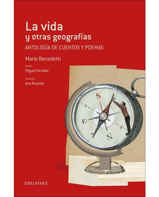 La vida y otras geografías: Antología de cuentos y poemas : Mario Benedetti (Capa dura) 1