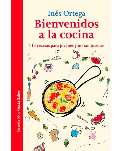 Bienvenidos a la cocina: 114 recetas para jóvenes  y no tan jóvenes(Tapa dura) 1