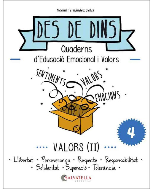Valors (II): Des de dins 4 (Llibertat-Perseverança-Resp.-Respons.-Solidaritat-Superació-Tolerància) (Capa mole) 1