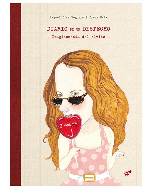 Diario de un despecho: Tragicomedia del olvido (Capa dura) 1