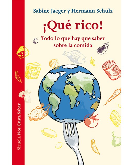 ¡Qué rico!: Todo lo que hay que saber sobre la comida (Capa dura) 1