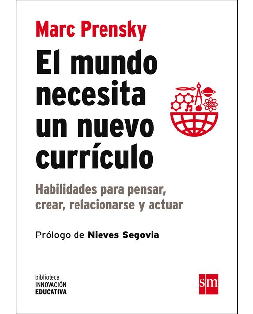 El mundo necesita un nuevo currículo: Habilidades para pensar, crear, relacionarse y actuar(Tapa blanda) 1