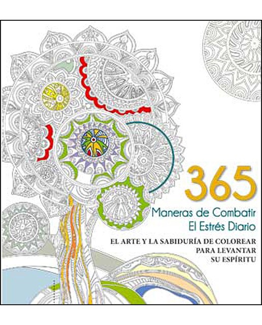 365 maneras de combatir el estrés diario: El arte y la sabiduría de colorear para levantar su espíritu (Capa mole) 1