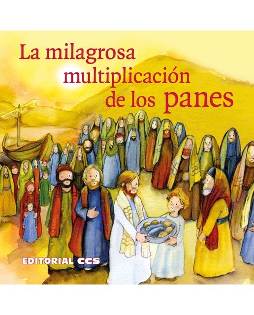 La milagrosa multiplicación de los panes: Una historia del Nuevo Testamento (Capa mole) 1