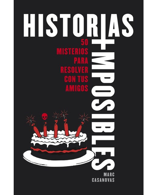 Historias imposibles: 50 misterios para resolver con tus amigos(Tapa dura) 1
