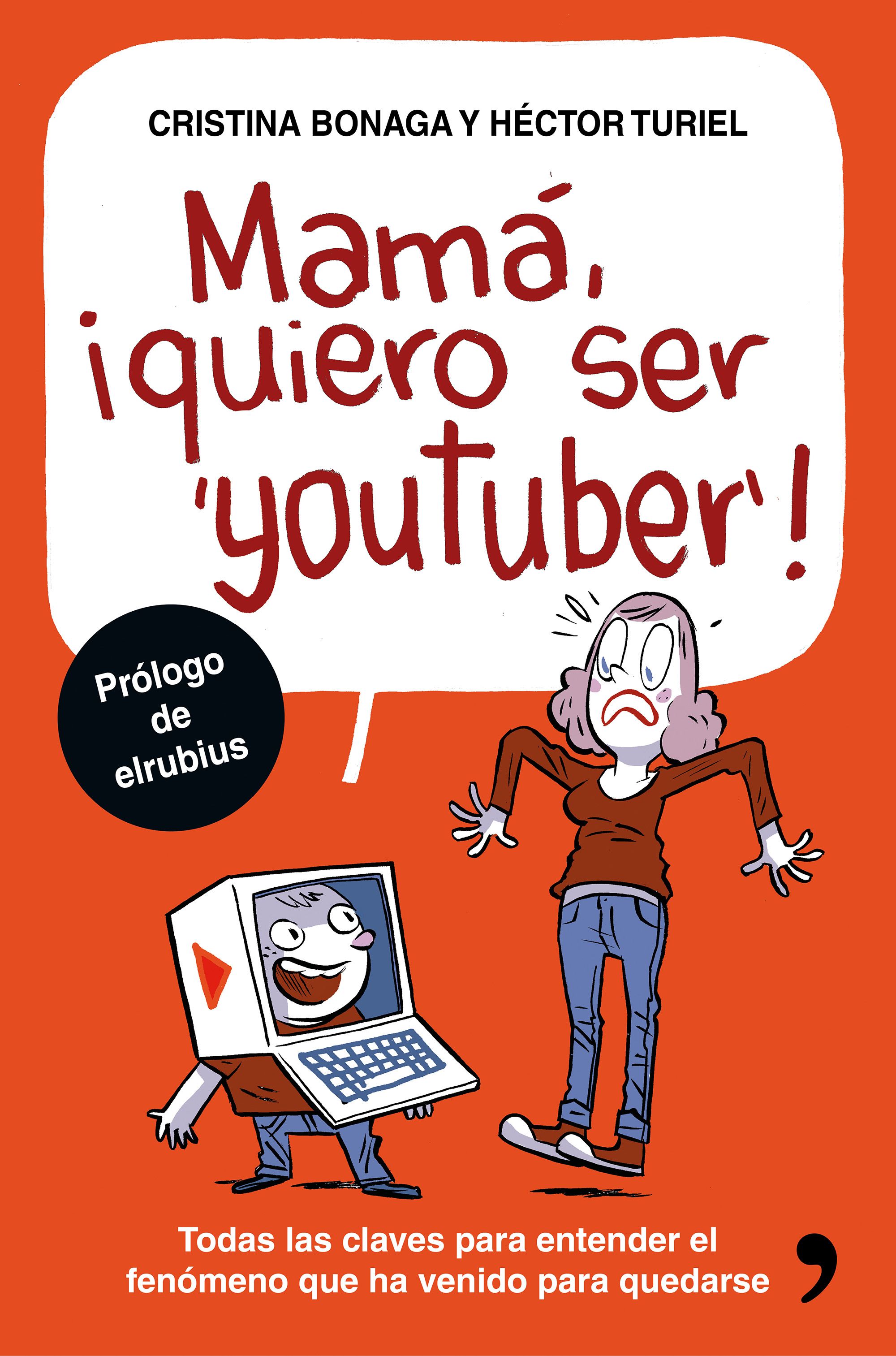Mamá, quiero ser youtuber: Todas las claves para entender el fenómeno que ha venido para quedarse (Capa mole com abas) 2