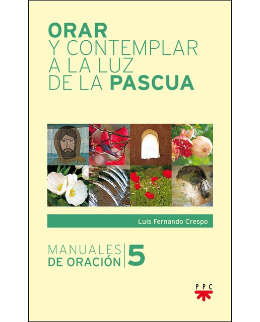 Orar y contemplar a la luz de la Pascua 1