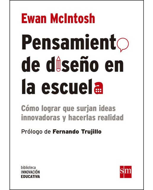 Imagen 0 de Pensamiento de diseño en la escuela: Cómo lograr que surjan nuevas ideas y hacerlas realidad (Tapa blanda)