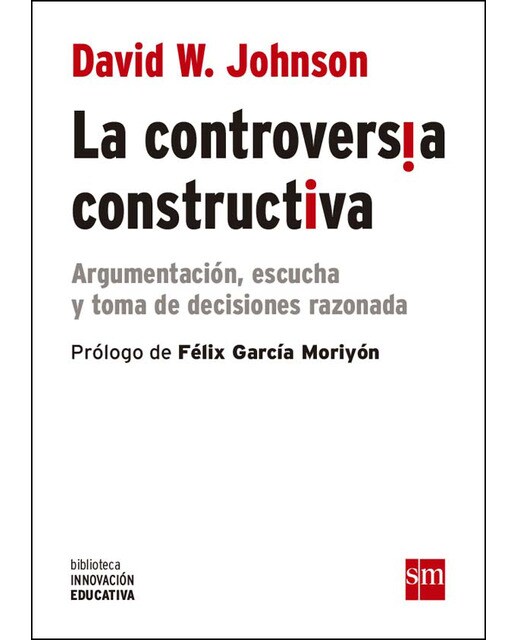La controversia constructiva: Argumentación, escucha y toma de decisiones razonada(Tapa blanda) 1