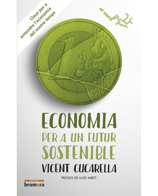Economia per a un futur sostenible: Claus per a entendre l'economia del nostre temps(Tapa blanda) 1