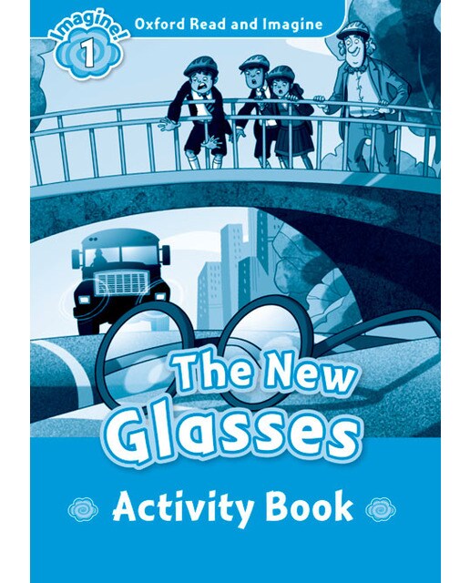 Oxford Read and Imagine 1. The New Glasses Activity Book 1