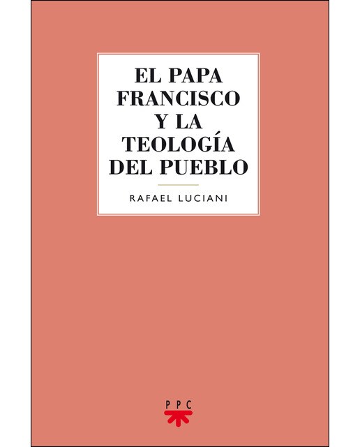El papa Francisco y la teología del pueblo (Capa mole) 1