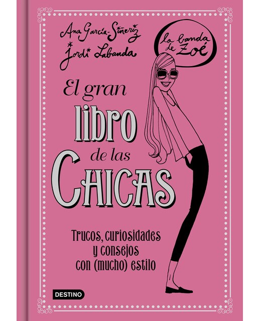 Imagem 0 de El gran libro de las Chicas. La Banda de Zoé: Trucos, curiosidades y consejos con (mucho) estilo (Capa dura)