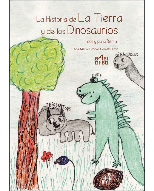 La Historia de la Tierra y de los Dinosaurios con y para Berta (Capa mole) 1