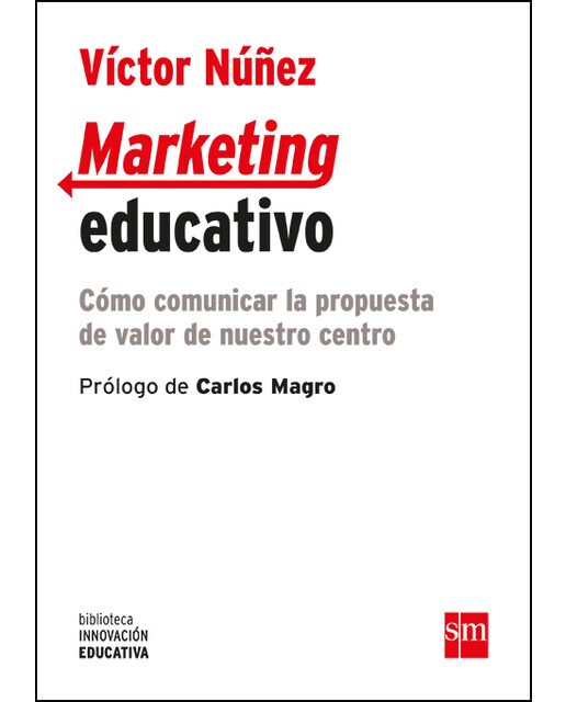 Marketing educativo: Cómo comunicar la propuesta de valor de nuestro centro(Tapa blanda) 1
