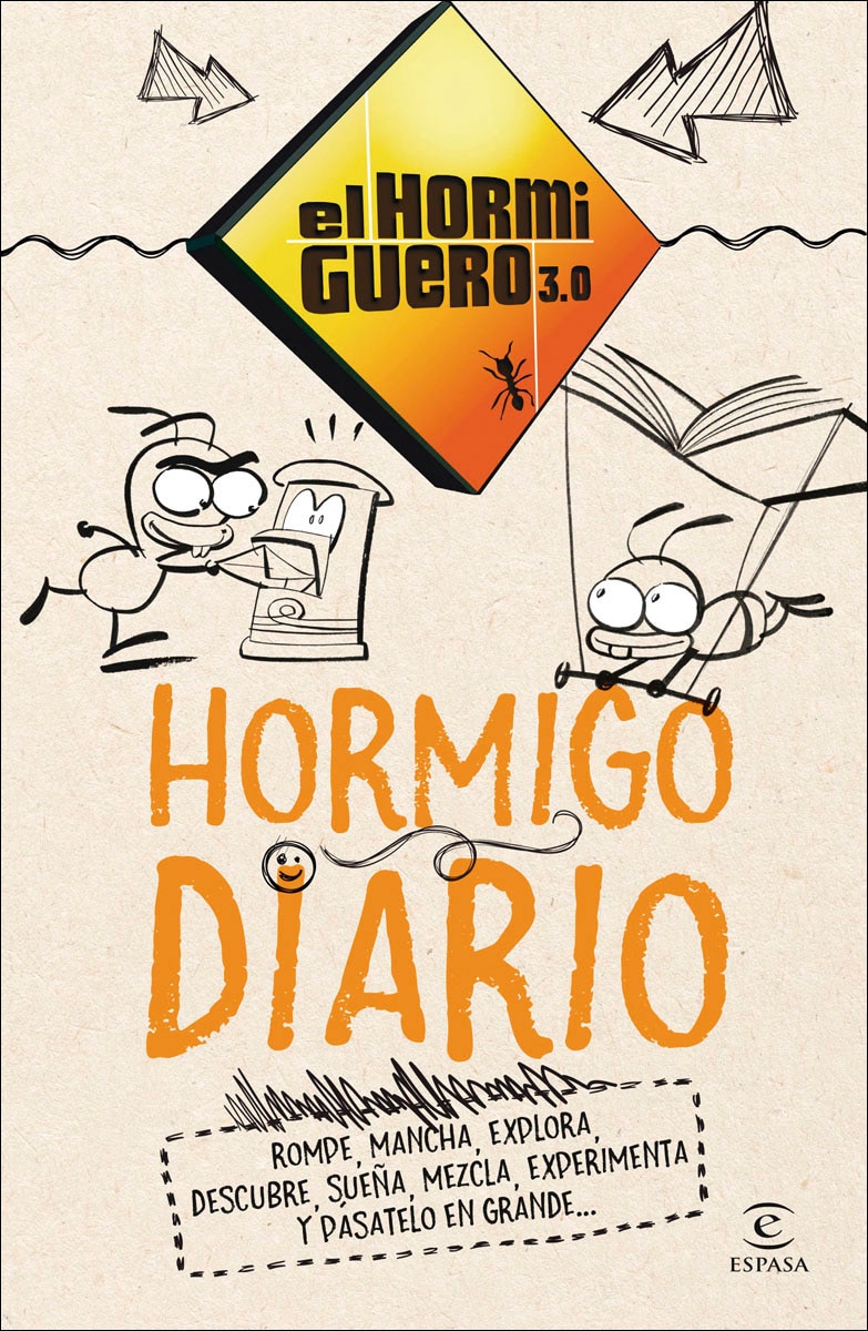 Hormigo Diario: Rompe, mancha, explora, descubre, sueña, mezcla, experimenta y pásatelo en grande (Capa mole) 1