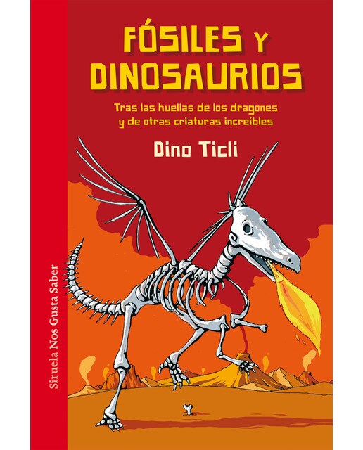 Fósiles y dinosaurios: Tras las huellas de los dragones y de otras criaturas increíbles(Tapa dura) 1