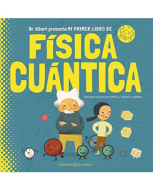 Mi primer libro de Física Cuántica (Capa dura) 1