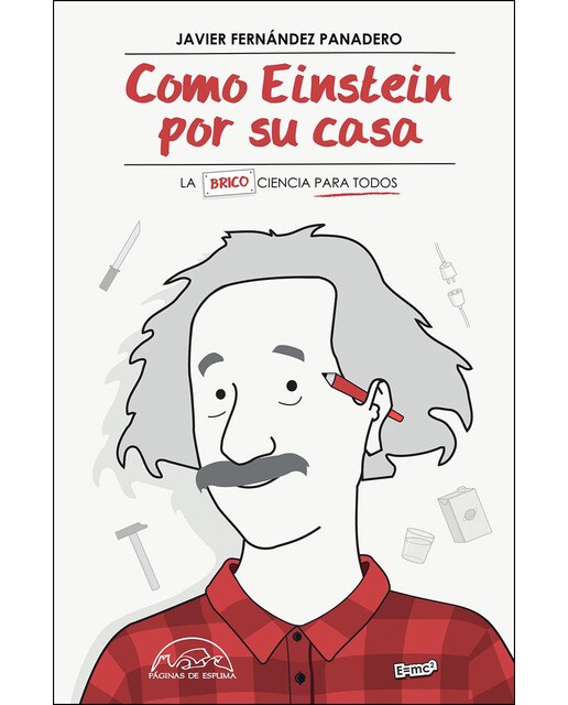Como Einstein por su casa: La Ciencia para Todos 1