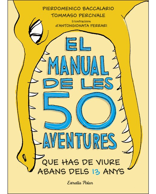 El manual de les 50 aventures que has de viure abans dels 13 anys: Ilustracions d'Antongionata Ferrari (Capa mole) 1