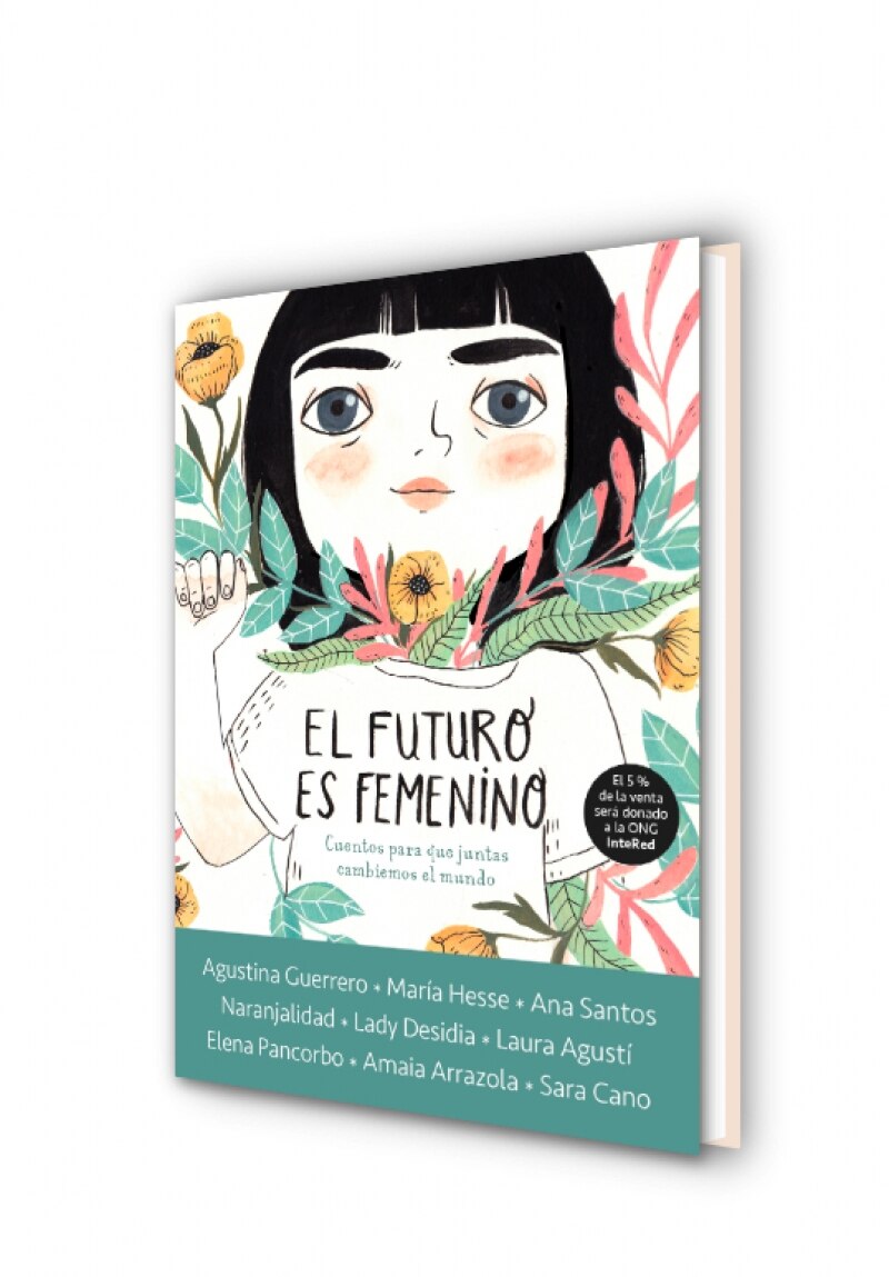 El futuro es femenino: Cuentos para que juntas cambiemos el mundo(Tapa dura) 7
