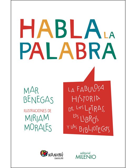 Imagem 0 de Habla La Palabra: La Fabulosa Historia De Las Letras. Los Libros Y Las Bibliotecas