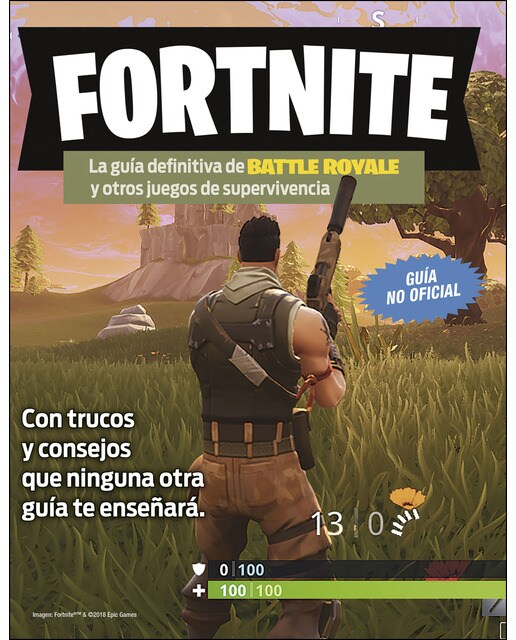 Fortnite. La guía definitiva de Battle Royale y otros juegos de supervivencia (Capa mole) 1