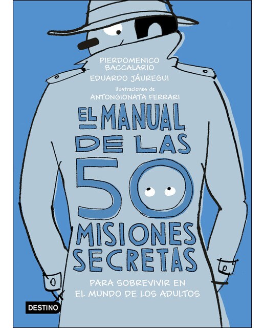 Imagem 0 de El manual de las 50 misiones secretas para sobrevivir en el mundo de los adultos: Ilustraciones de Antongionata Ferrari (Capa mole)