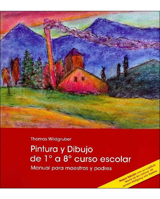 PINTURA Y DIBUJO DE 1º A 8º CURSO ESCOLAR: Manual para maestros y padres (Capa mole) 1