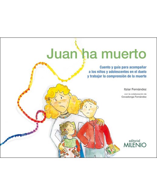 Imagem 0 de Juan Ha Muerto: Cuento Y Guía Para Acompañar A Los Niños Y Adolescentes En El Duelo Y Trabajar La Comprensión De La Muerte