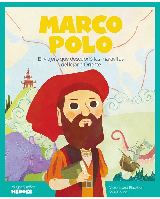 Marco Polo: El viajero que descubrió las maravillas del lejano Oriente | Cuentos para niños para conocer a los grandes personajes de la h (Capa dura) 1