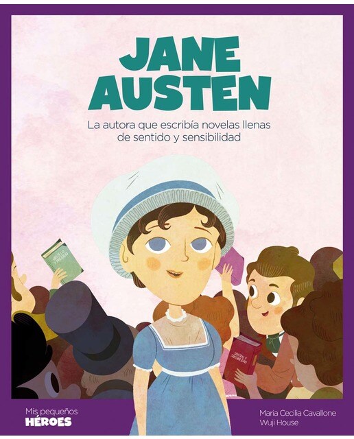 Jane Austen: La autora que escribía novelas llenas de sentido y sensibilidad | Cuentos para niños para conocer a los grandes personajes d (Capa dura) 1