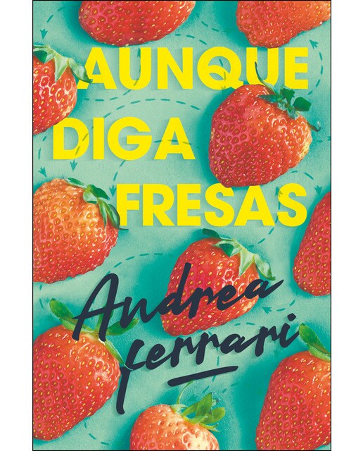Imagen 0 de Aunque diga fresas (Tapa blanda)
