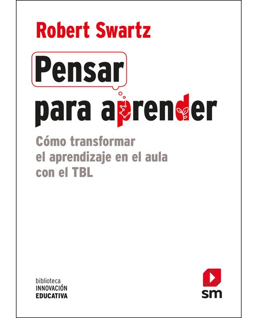 Pensar para aprender: Cómo transformar el aprendizaje en el aula con el TBL (Capa mole) 1