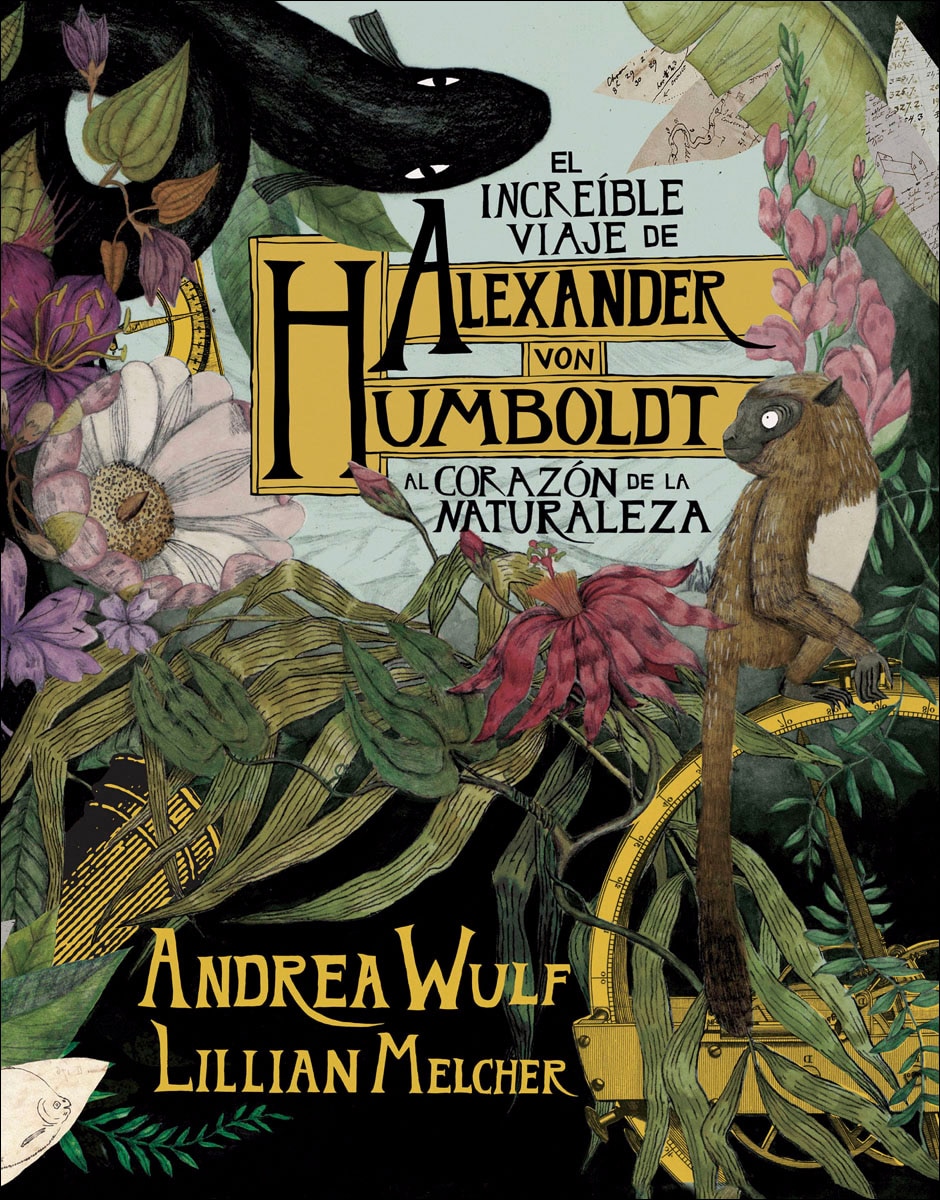 El increíble viaje de Alexander von Humboldt al corazón de la naturaleza (Capa dura) 1