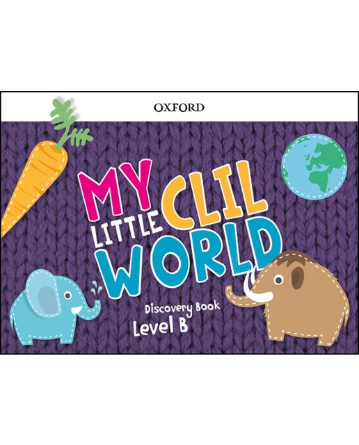 My Little CLIL World. Level B. Discovery Book 1