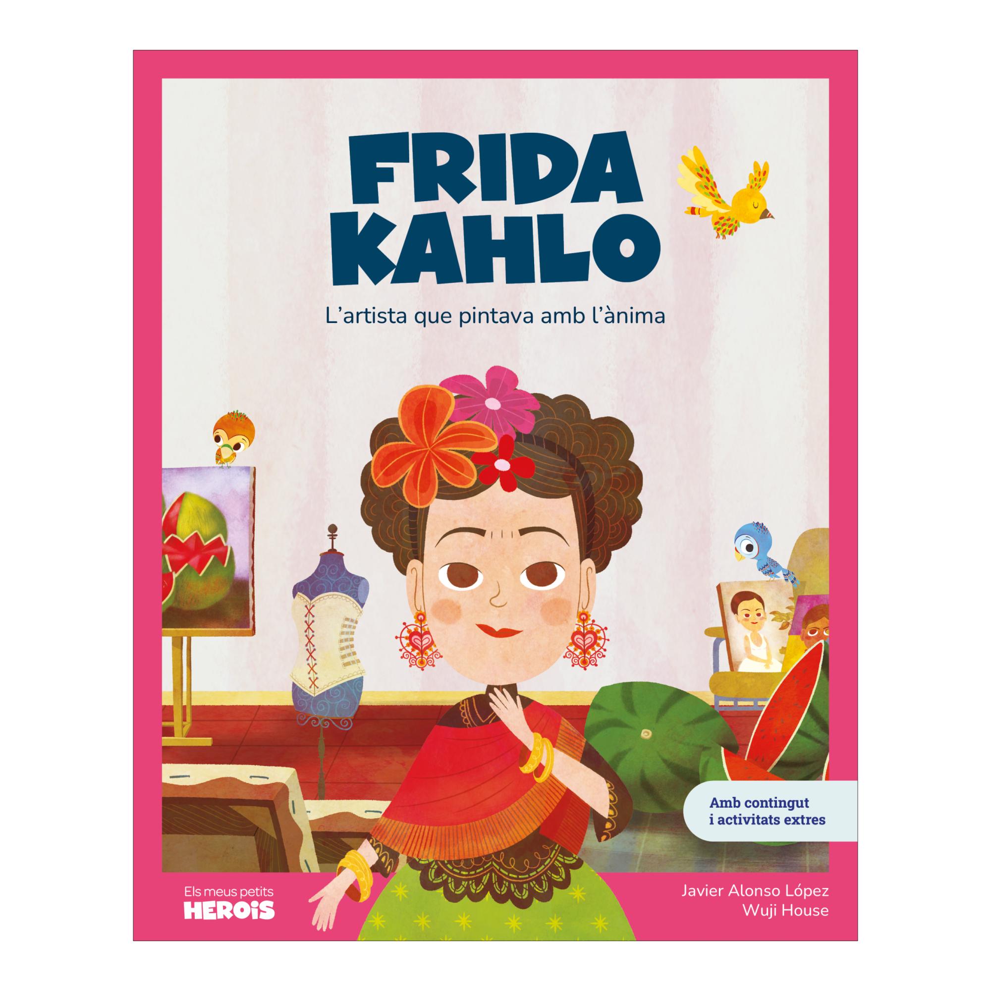 Frida Kahlo: L'artista que pintava amb l'ànima (Capa dura) 1
