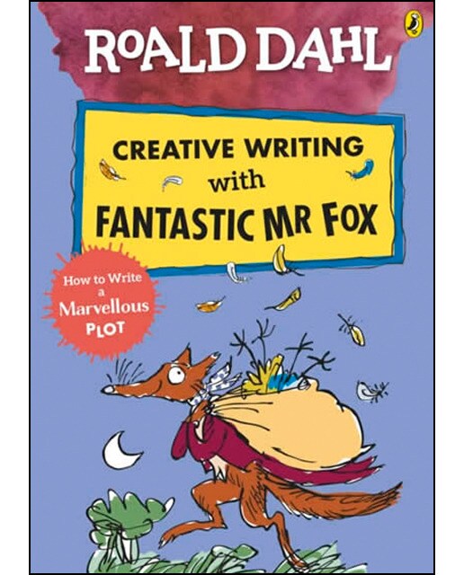 Roald Dahl Creative Writing with Fantastic Mr Fox: How to Write a Marvellous Plot 1