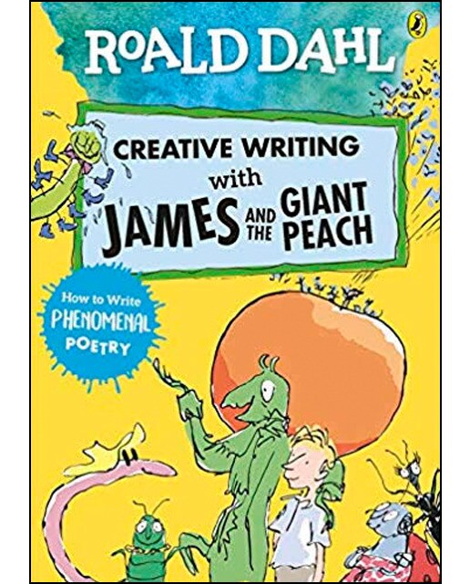 Roald Dahl Creative Writing with James and the Giant Peach: How to Write Phenomenal Poetry 1