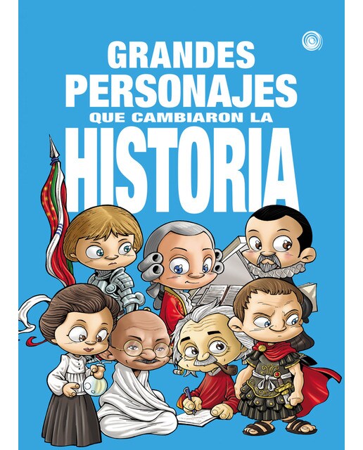 Grandes personajes que cambiaron la historia(Tapa dura) 1